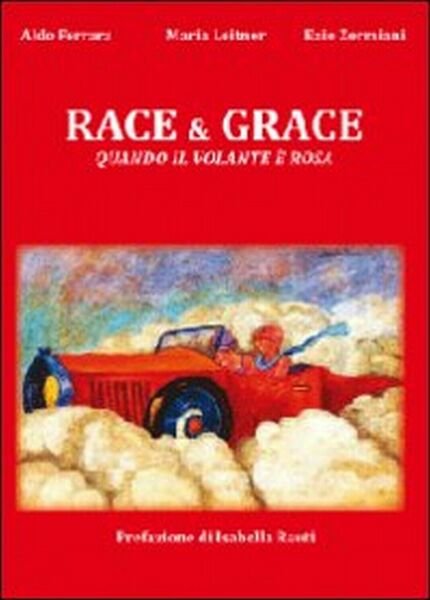 Race & grace. Quando il volante è rosa di Aldo …