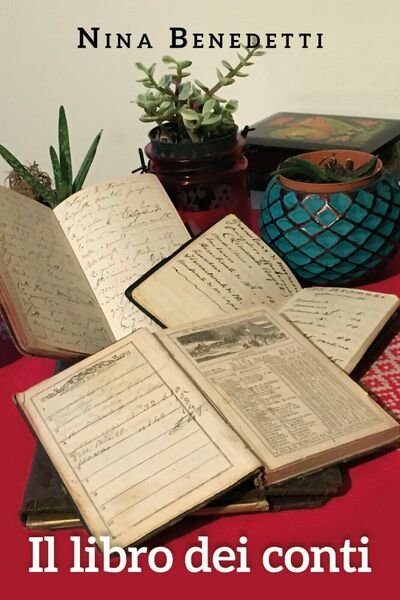 Il libro dei conti di Nina Benedetti, 2019, Youcanprint
