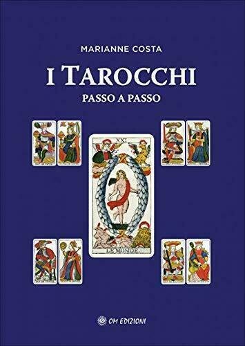 I Tarocchi passo a passo - Marianne Costa, 2020, Om …