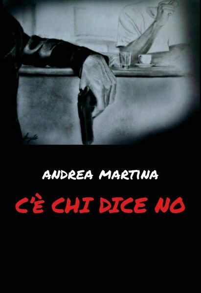 C?è chi dice no di Andrea Martina, 2020, Youcanprint