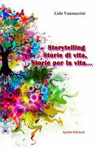 Storytelling, Storie di vita, storie per la vita. di Lido …