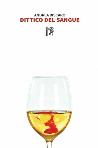 Dittico del sangue di Andrea Biscaro, 2020, Eretica Edizioni