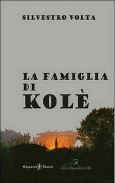 La famiglia di Kolè di Silvestro Volta, 2014, Gilgamesh Edizioni