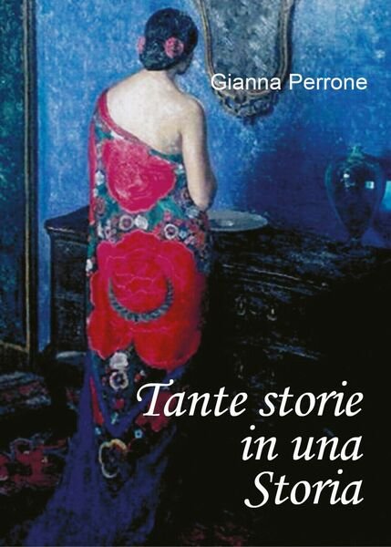 Tante storie in una Storia di Gianna Perrone, 2020, Youcanprint