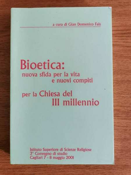 Bioetica: Nuova sfida per la vita e nuovi compiti - …