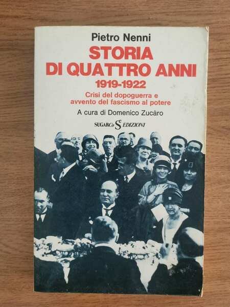Storia di quattro anni 1919-1922 - P. Nenni - Sugarco …