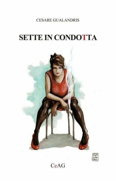 Sette in condotta di Cesare Gualandris, 2019, Youcanprint
