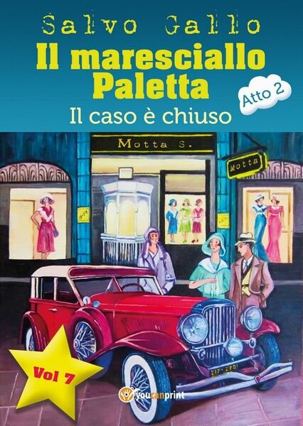 Il maresciallo Paletta Vol.7 Il caso è chiuso di Salvo Gallo, 2019, Youcanpri