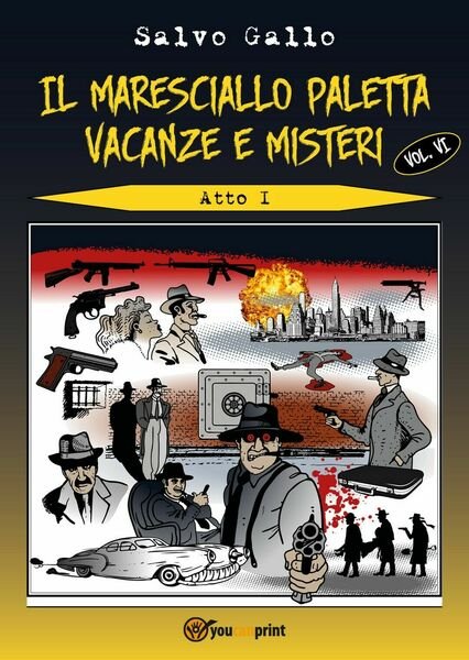 Il maresciallo Paletta Vol.6 Vacanze e misteri- Atto 1 di Salvo Gallo, 2019