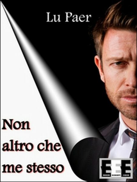 Non altro che me stesso di Lu Paer, 2016, Eee-edizioni …