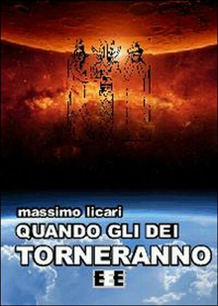 Quando gli dei torneranno di Licari Massimo, 2014, Eee-edizioni Esordienti
