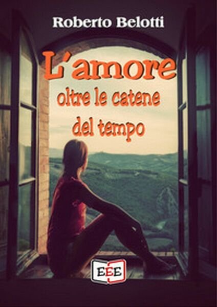 L?amore oltre le catene del tempo di Roberto Belotti, 2019, …