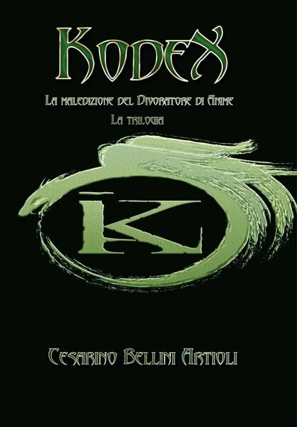 Kodex. La maledizione del Divoratore di Anime. La Trilogia di Cesarino Bellini