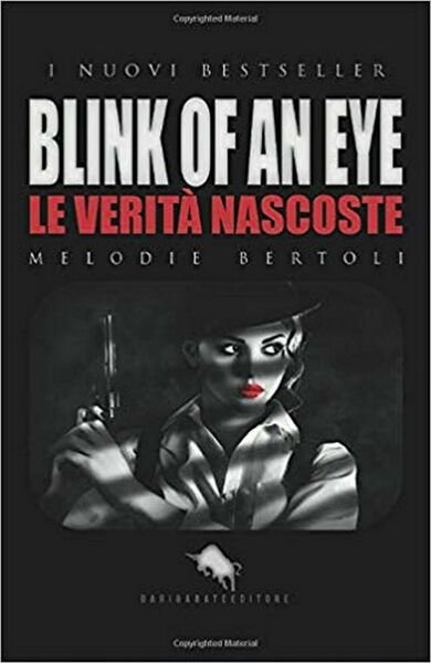 Blink of an eye. Le verità nascoste di Melodie Bertoli, …