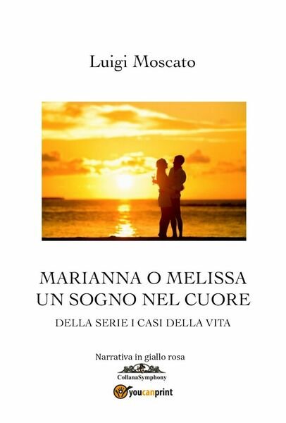 Marianna o Melissa. Un sogno nel cuore di Luigi Moscato, …