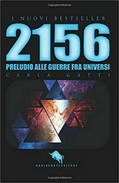 2156: preludio alle guerre fra universi di Carla Gatti, 2019, …