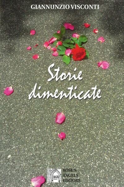 Storie Dimenticate di Giannunzio Visconti, 2019, Rose?S Angels
