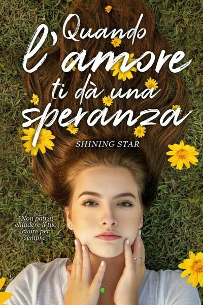 Quando l?amore ti dà una speranza di Filomena Dilillo, 2019, …