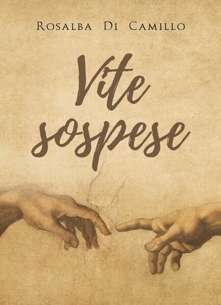Vite sospese di Rosalba Di Camillo, 2019, Youcanprint