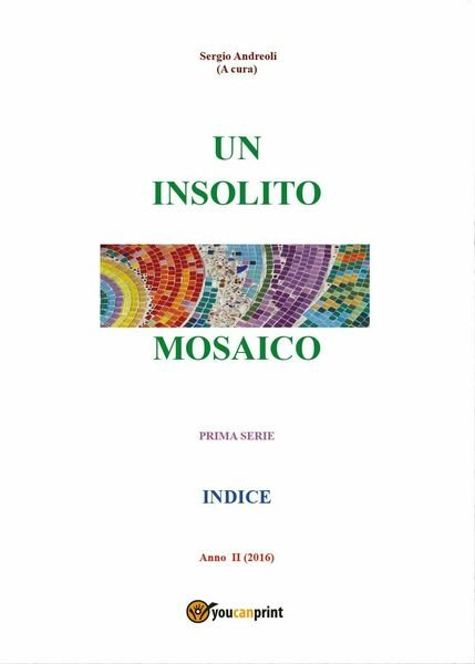 Un insolito mosaico - Sergio Andreoli, Youcanprint