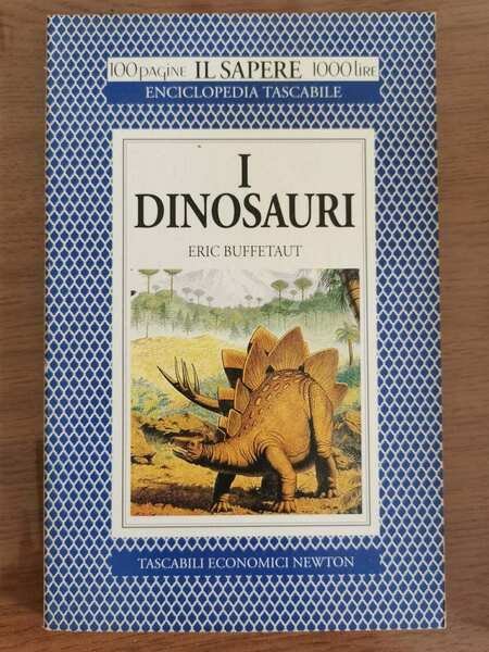 I dinosauri - E. Buffetaut - Newton - 1994 - …