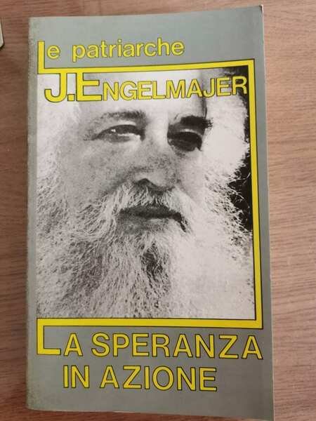 La speranza in azione - J. Engelmajer - Le Patre …