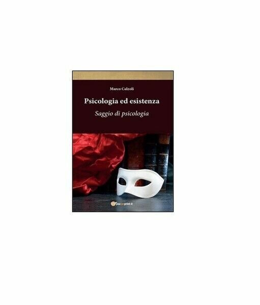 Psicologia ed esistenza - Marco Calzoli, 2016, Youcanprint