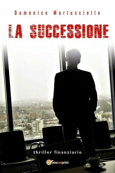 La successione di Domenico Martusciello, 2019, Youcanprint