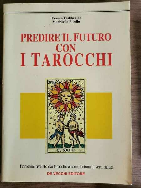 Predire il futuro con i tarocchi - Feslikenian/Picollo - De …
