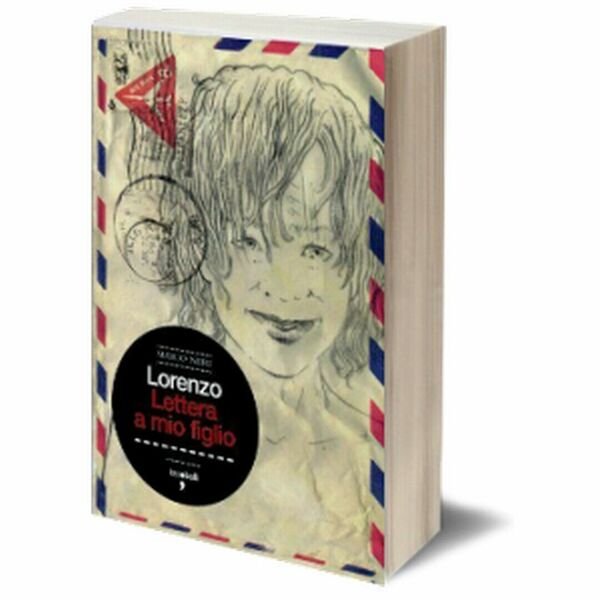 Lorenzo. Lettera a mio figlio di Mario Neri, 2011, Iacobelli …