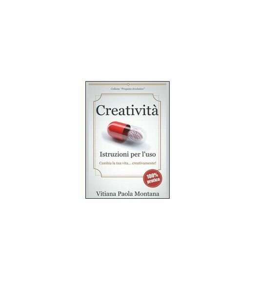 Creatività. Istruzioni per l?uso - Vitiana Paola Montana, 2015, Youcanprint