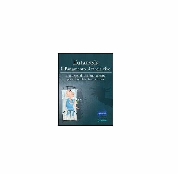 Eutanasia il parlamento si faccia vivo - Aa. Vv., 2015, …