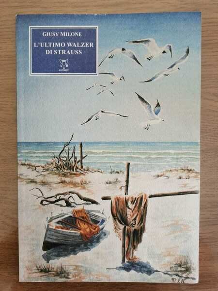 l'ultimo walzer di Strauss - G. Milone - A&B editrice - 2005 - AR