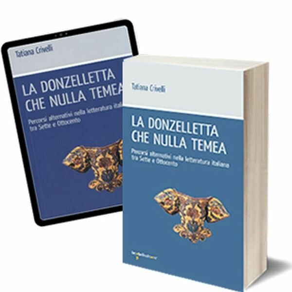 La donzelletta che nulla temea di Tatiana Crivelli, 2014, Iacobelli …