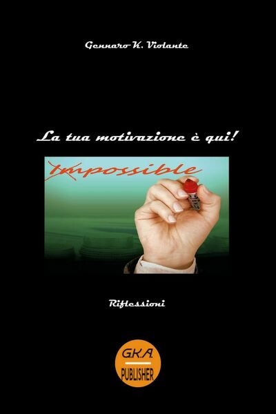 La tua motivazione è qui! di Gennaro K. Violante, 2019, … | Immagine principale