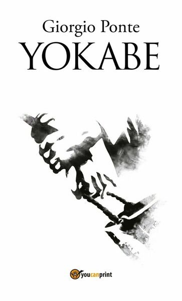 YOKABE. Sotto il Cielo della Palestina di Giorgio Ponte, 2018, Youcanprint