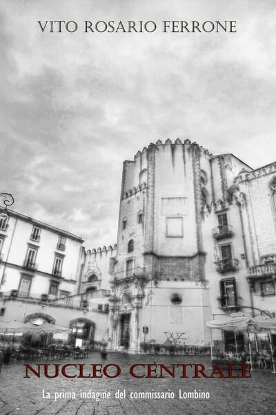 Nucleo centrale di Vito Rosario Ferrone, 2018, Youcanprint