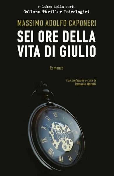 Sei Ore della Vita di Giulio di Massimo Adolfo Caponeri, …