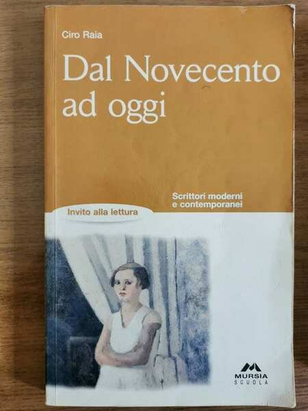 Dal Novecento ad Oggi - C. Raia - Mursia editore … | Immagine principale