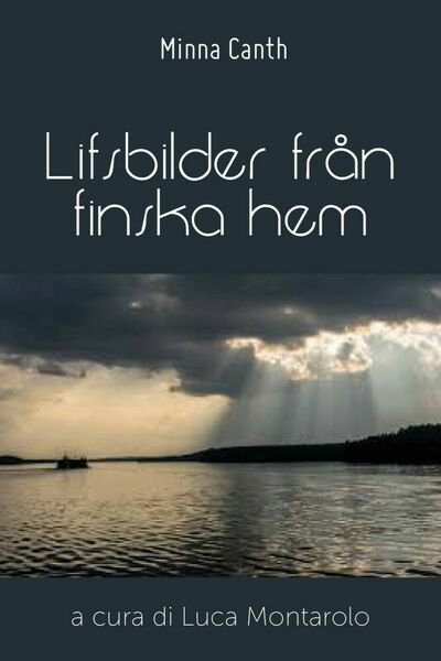 Lifsbilder från finska hem di Minna Canth, L. Montarolo, 2018, …