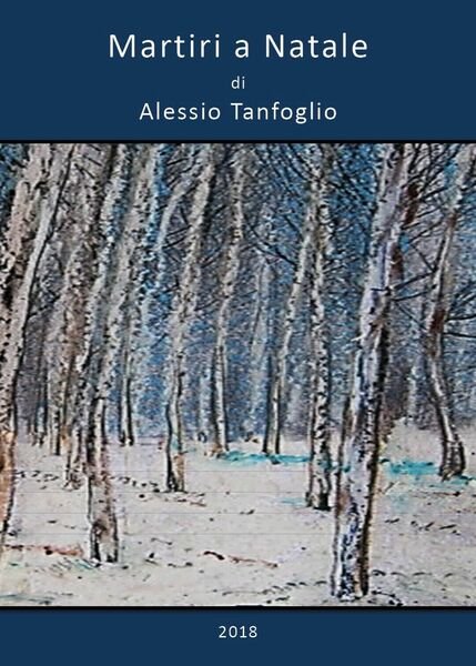 Martiri a Natale di Alessio Tanfoglio, 2018, Youcanprint