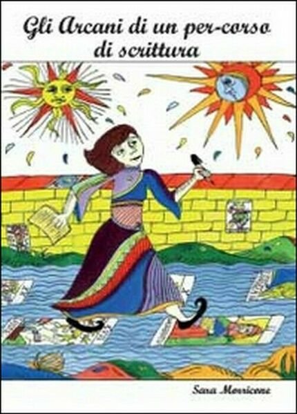 Gli arcani di un per-corso di scrittura - Sara Morricone, …