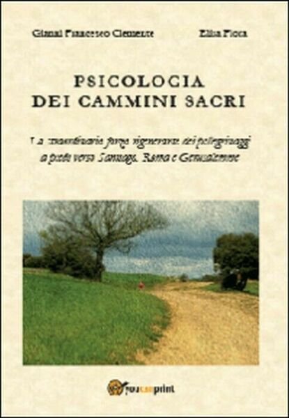 Psicologia dei cammini sacri - Clemente, Fiora, 2014, Youcanprint