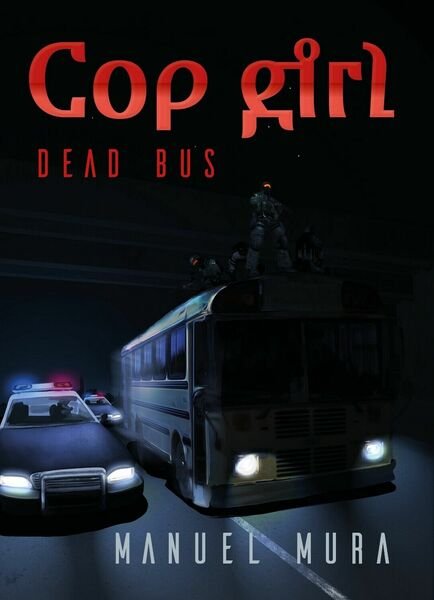 Cop girl - Dead bus di Manuel Mura, 2018, Youcanprint