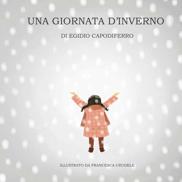Una giornata d?inverno - Egidio Capodiferro, 2020, Youcanprint