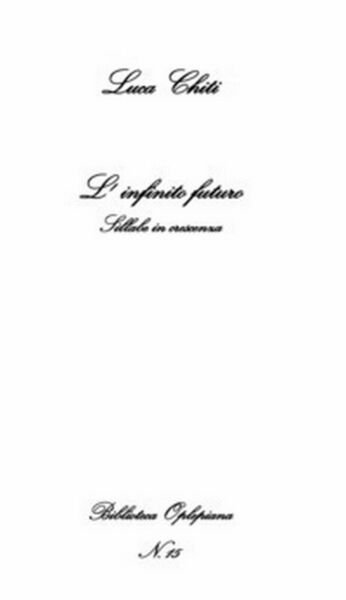 L?infinito futuro. Sillabe in crescenza di Luca Chiti, 2018, In Riga Edizioni