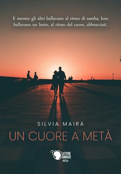 Un cuore a metà di Silvia Maira, 2018, Lettere Animate …