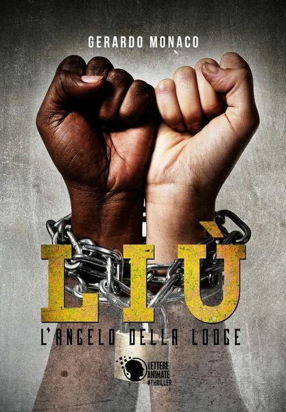 Liù - L?angelo della Lodge di Gerardo Monaco, 2018, Lettere …