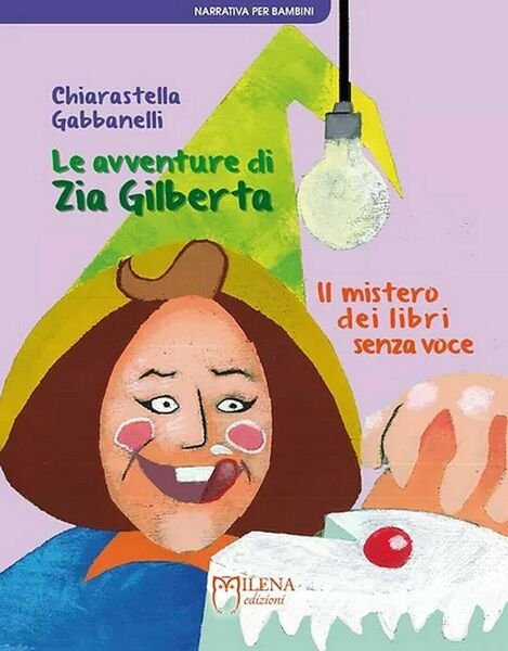 Le avventure di zia Gilberta. Il mistero dei libri senza …