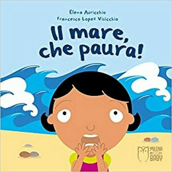 Il mare, che paura! Ediz. a colori di Elena Auricchio … | Immagine Gallery 1